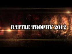 Battle Trophy 2012 - Official Trailer