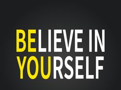BELIVE IN YOURSELF