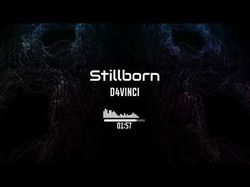 D4Vinci - Stillborn (Powered by D4Vinci)