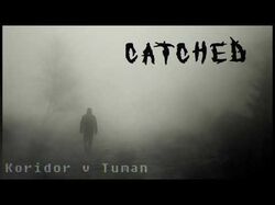 Koridor v Tuman - Catched