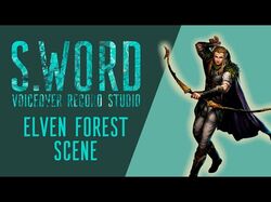 ELVEN FOREST scene - VOICE ACTING